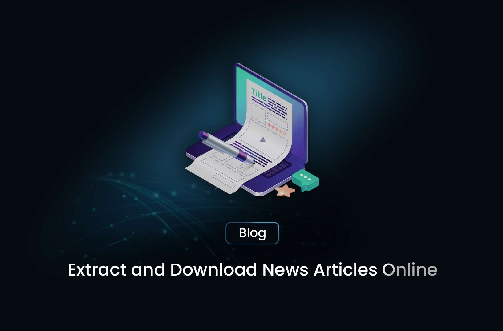 How to Extract and Download News Articles Online with Ease